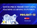 House Price Prediction using Machine Learning in Python project-13 TechAlpha Anju