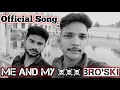 Me And My Broski (Official Audio) Suraj Agarwal 