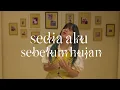 Lagu SEDIA AKU SEBELUM HUJAN - IDGITAF (lyrics)