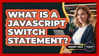 What Is A JavaScript Switch Statement - JavaScript Toolkit