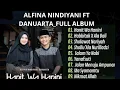 ALFINA NINDIYANI FT DANUARTA FULL ALBUM_HANIT WAHANINI x AHBABROSULILLAH