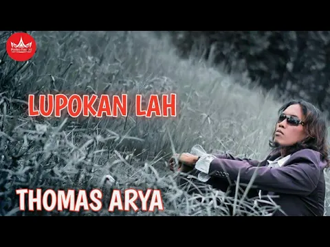 Download MP3 Thomas Arya - Lupokanlah Cipt  Andi Dharma [Official Music Video]