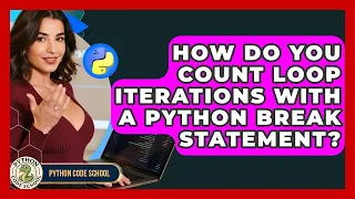 How Do You Count Loop Iterations With A Python Break Statement - Python Code School