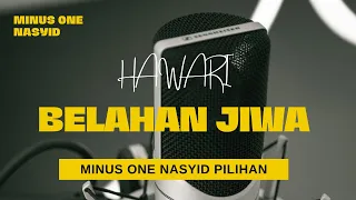 Minus One Nasyid - Belahan Jiwa - Hawari (Minus One / Karaoke Songs With Lyrics - Original Key)