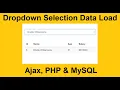 Dropdown Selection Data Load with Ajax and PHP
