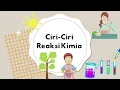 Lagu REAKSI KIMIA DAN CIRI CIRI REAKSI KIMIA