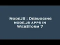 NodeJS Debugging node js apps in WebStorm 7