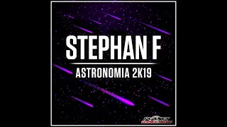 Stephan F - Astronomia 2K19 (extended mix)