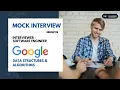 Google Mock Interview with Software Engineer Data Structures Algorithms