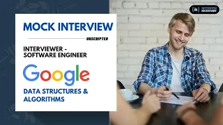 Google Mock Interview with Software Engineer Data Structures Algorithms