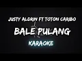 Download Lagu Bale Pulang - Justy Aldrin Ft Toton Caribo [Karaoke] By Music