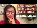 How to Book Direct with Marriott Hilton Hyatt or IHG Hotels as Travel Agents