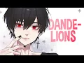 Download Lagu Nightcore - Dandelions (Male Version) (Lyrics)