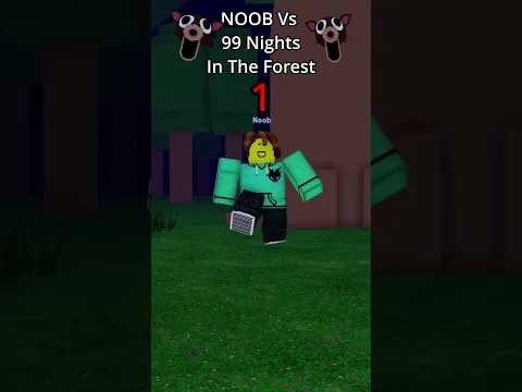 Noob vs 99 Nights in the Forest