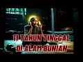 Download Lagu 11 TAHUN TINGGAL DI ALAM BUNIAN - KISAH BENAR NEK JUHAI YANG HILANG SECARA MISTERI