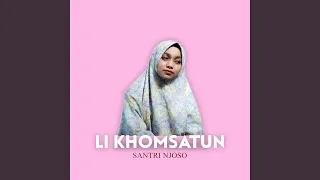 Download LI KHOMSATUN (Akustik Santri Njoso) MP3