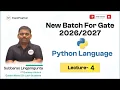 NEW BATCH GATE DA - 2026 2027 LECTURE-4 PYTHON PROGRAMING