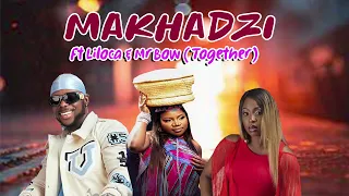 makhadzi ft liloca u0026 mr bow together