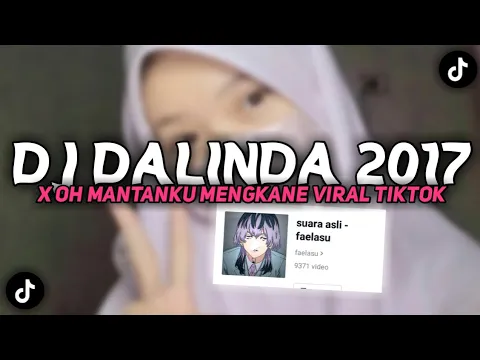 Download MP3 DJ DALINDA 2017 X OH MANTAN KU- Viral Di Fyp TikTok