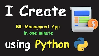 I CREATE BILLS MANAGEMENT APP IN 1 MIN USING PYTHON LEARN PYTHON BY BUILDING SIMPLE PROJECTS