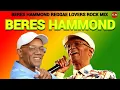 BERES HAMMOND MIXTAPE,BEST OF REGGAE CULTURE LOVERS ROCK MIX 2O25