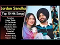 Best Of Jordan Sandhu Songs | Latest Punjabi Songs Jordan Sandhu Songs | All Hits Of Jordan Songs