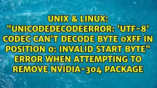 UnicodeDecodeError utf-8 codec can t decode byte 0xff in position 0 invalid start byte