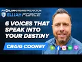 6 Voices That Speak Into Your Destiny - Craig Cooney