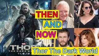 Thor The Dark World Actor Actress Then and Now - Before and After