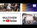 Explore the Benefits of Multiview on YouTube