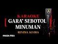Download Lagu Karaoke Gara Gara Sebotol Minuman (versi koplo) _ Revina Alvira Nada Pria