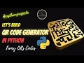 QR Code Generator using Python Generate Fancy QR Codes At A Glance
