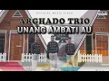 Download Lagu Arghado Trio - Unang Ambati Au (Official Music Video) Lagu Batak Terbaru 2023