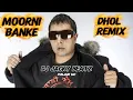 Lagu Moorni Dhol Remix Punjabi MC X Dj Jacky Beatz Latest Punjabi New Song 2026 New Mix 