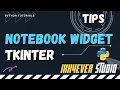 How to use Notebook widget in Tkinter Python