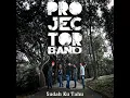 Sudah Ku Tahu - Projector Band