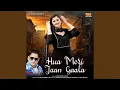 Hua Meri Jaan Gaala