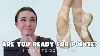 How To Determine If You're Ready for Pointe: 5 Tests To Do At Home!