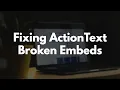 Fixing Rails 7 0 ActionText Embeds