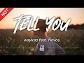 Lagu waykap - Tell You (feat. Novou) [Lyrics / HD] | Featured Indie Music 2021