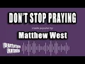 Download Lagu Matthew West - Don't Stop Praying (Karaoke Version)
