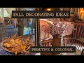 Decorating in my Primitive Kitchen and Colonial Bedrooms for Fall