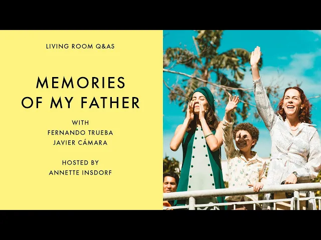 LIVING ROOM Q&As: Memories of My Father | Fernando Trueba and Javier Cámara with Annette Insdorf