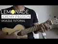 Download Lagu Lemonade by Jeremy Passion Ukulele Tutorial