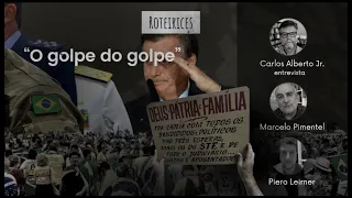 “O golpe do golpe”, com Marcelo Pimentel e Piero Leirner