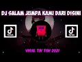 Download Lagu DJ SALAM JUMPA KAMI DARI DISINI\