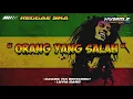 Lagu Orang Yang Salah - LUVIA BAND REGGAE SKA COVER HVMBLE