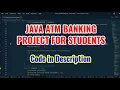 JAVA ATM Banking Project with File Handling Beginner s Project Code in Description
