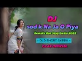 Download Lagu DJ SOD KE NA JAO PIYA - BEWAFA GARBA NONSTOP - DJ AK OFFICIAL
