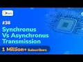 Difference between Synchronous and Asynchronous Transmission